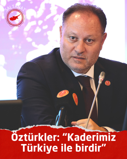 Öztürkler: “Kaderimiz Türkiye ile birdir”