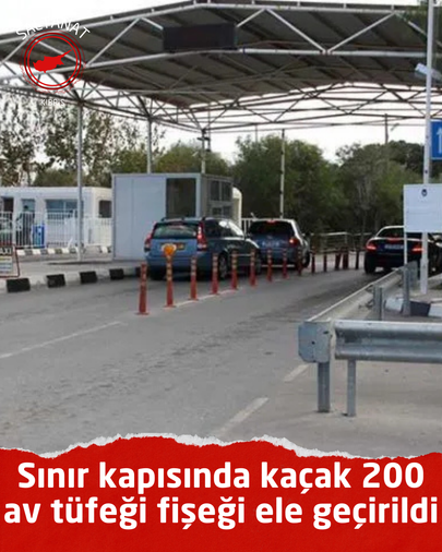 Sınır kapısında kaçak 200 av tüfeği fişeği ele geçirildi