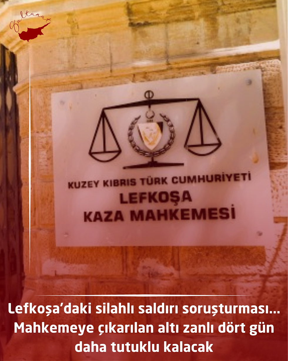 Lefkoşa’daki silahlı saldırı soruşturması... Mahkemeye çıkarılan altı zanlı dört gün daha tutuklu kalacak