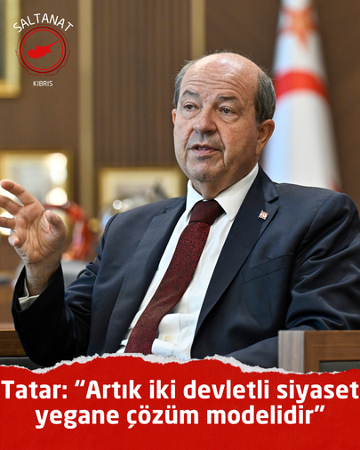 Tatar: “Artık iki devletli siyaset yegane çözüm modelidir"