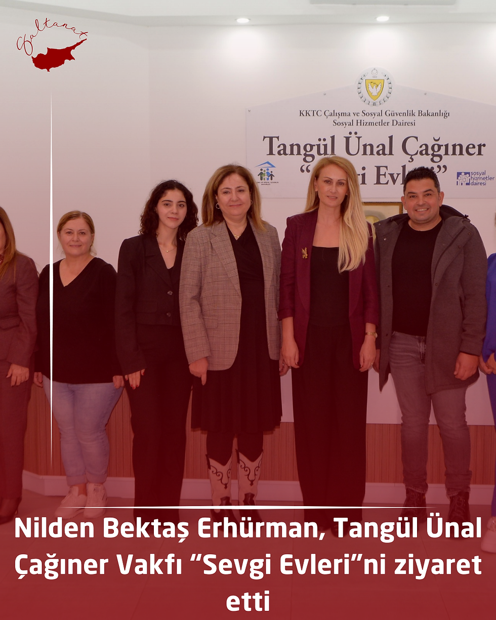 Nilden Bektaş Erhürman, Tangül Ünal Çağıner Vakfı “Sevgi Evleri"ni ziyaret etti