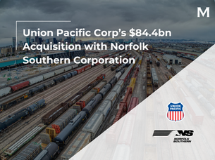 Union Pacific Corp’s $84.4bn Acquisition of Norfolk Southern Corporation