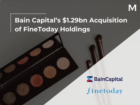 Bain Capital’s $1.29bn Acquisition of FineToday Holdings