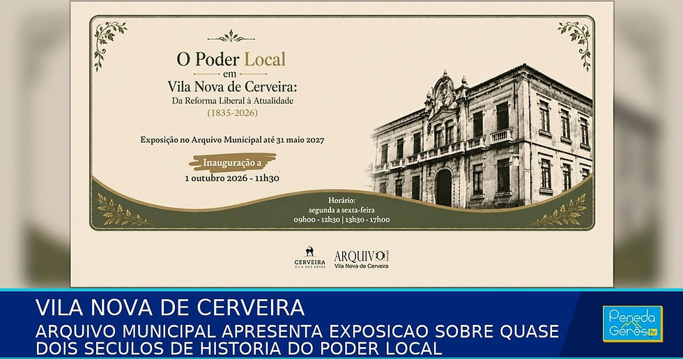 Exposicao sobre o poder local no Arquivo Municipal de Vila Nova de Cerveira