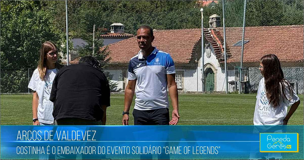 Costinha é o embaixador do “Game of Legends” em Arcos de Valdevez