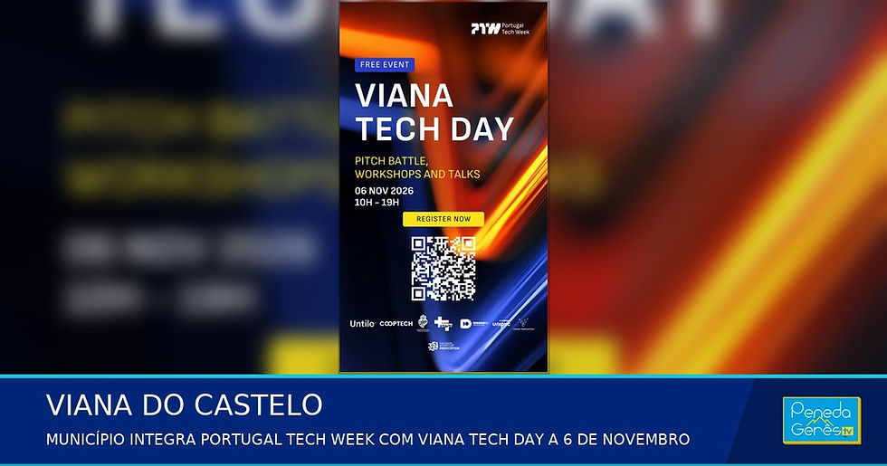 Viana do Castelo Tech Day integrado na Portugal Tech Week