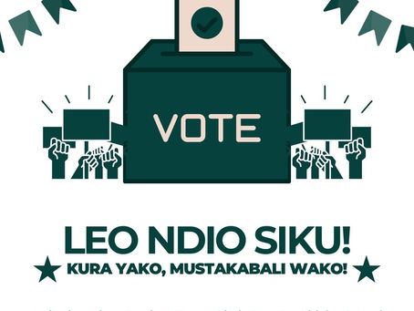 "Leo Ndio Siku! Kura Yako, Mustakabali Wako!"