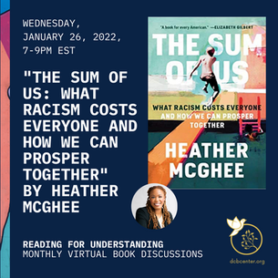 “The Sum of Us: What Racism Costs Everyone and How We Can Prosper Together” by Heather McGhee
