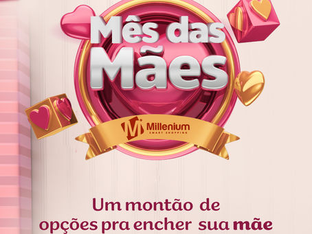 Mês das Mães Millenium Smart Shopping será o que você precisa para mimar sua mãe.