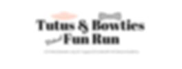 Copy of Tutu & Bowtie Fun Run (1).png