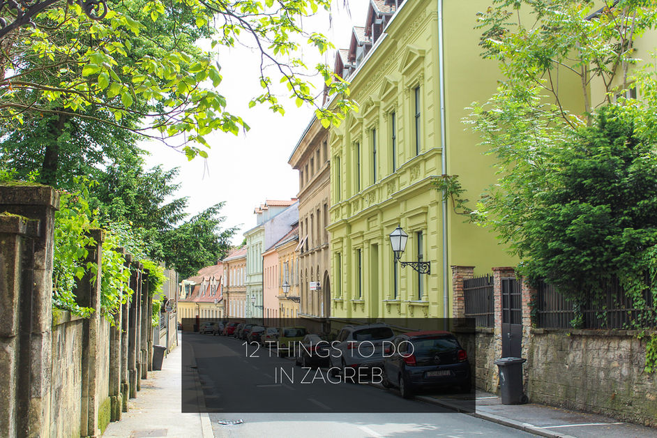 12 THINGS TO DO IN ZAGREB