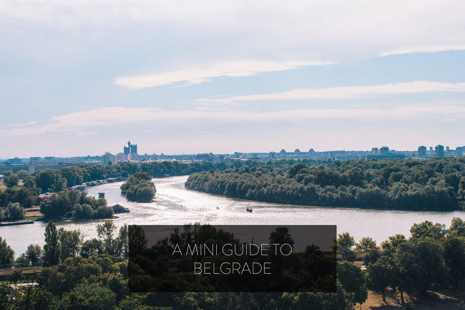 A Mini Guide to Belgrade