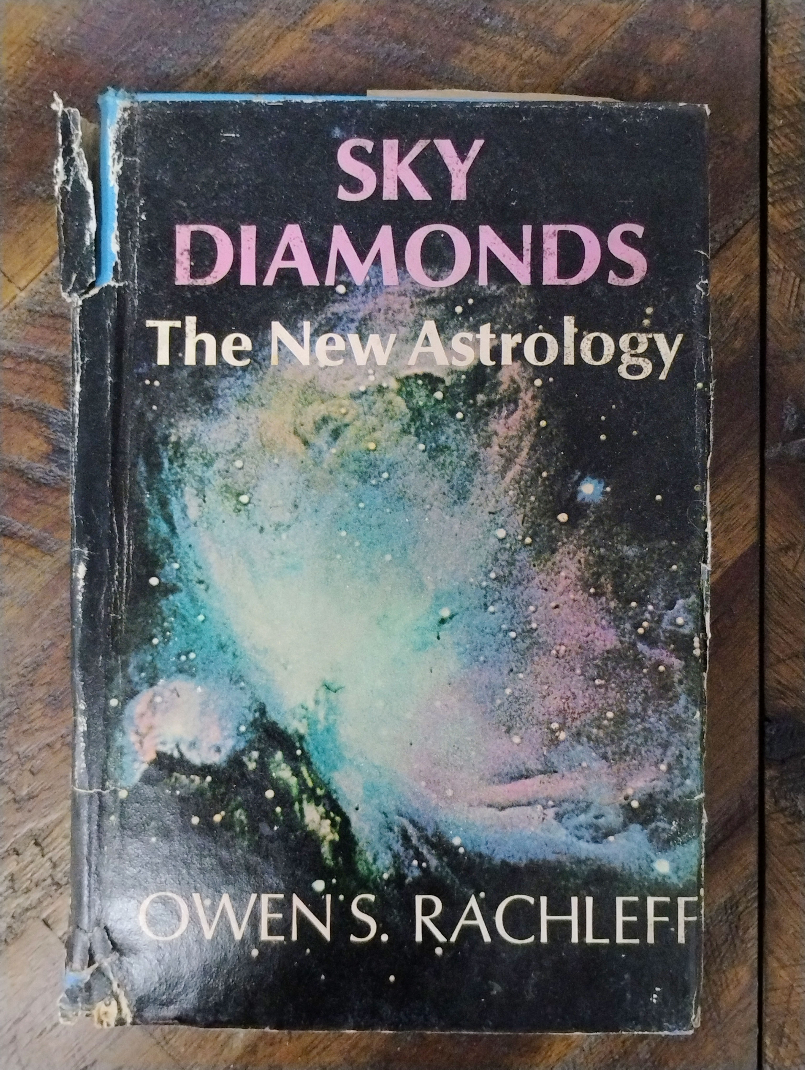 Sky Diamonds: The New Astrology - Owen S. Rachleff
