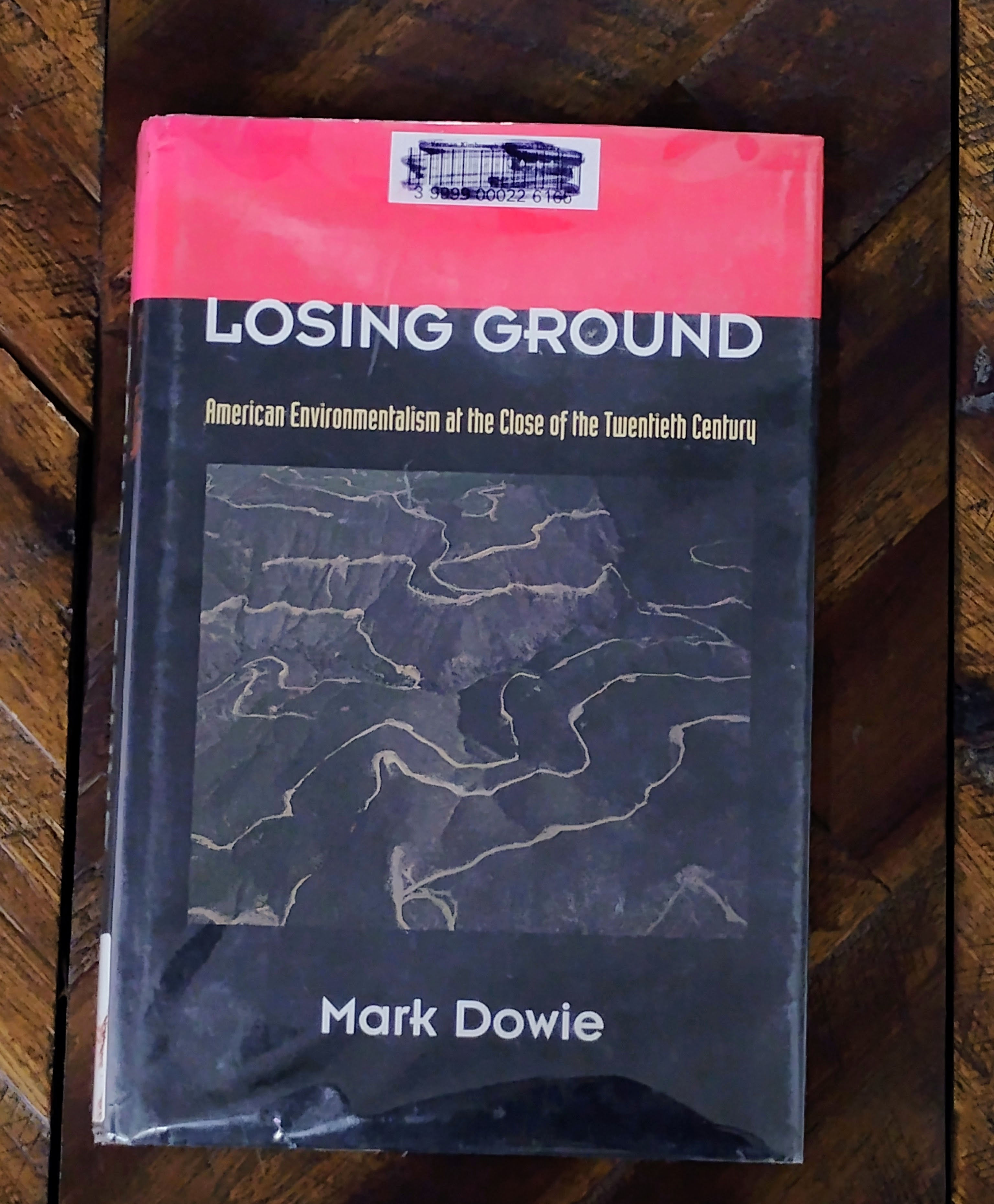 Losing Ground: American Environmentalism at the Close of the Twentieth Century