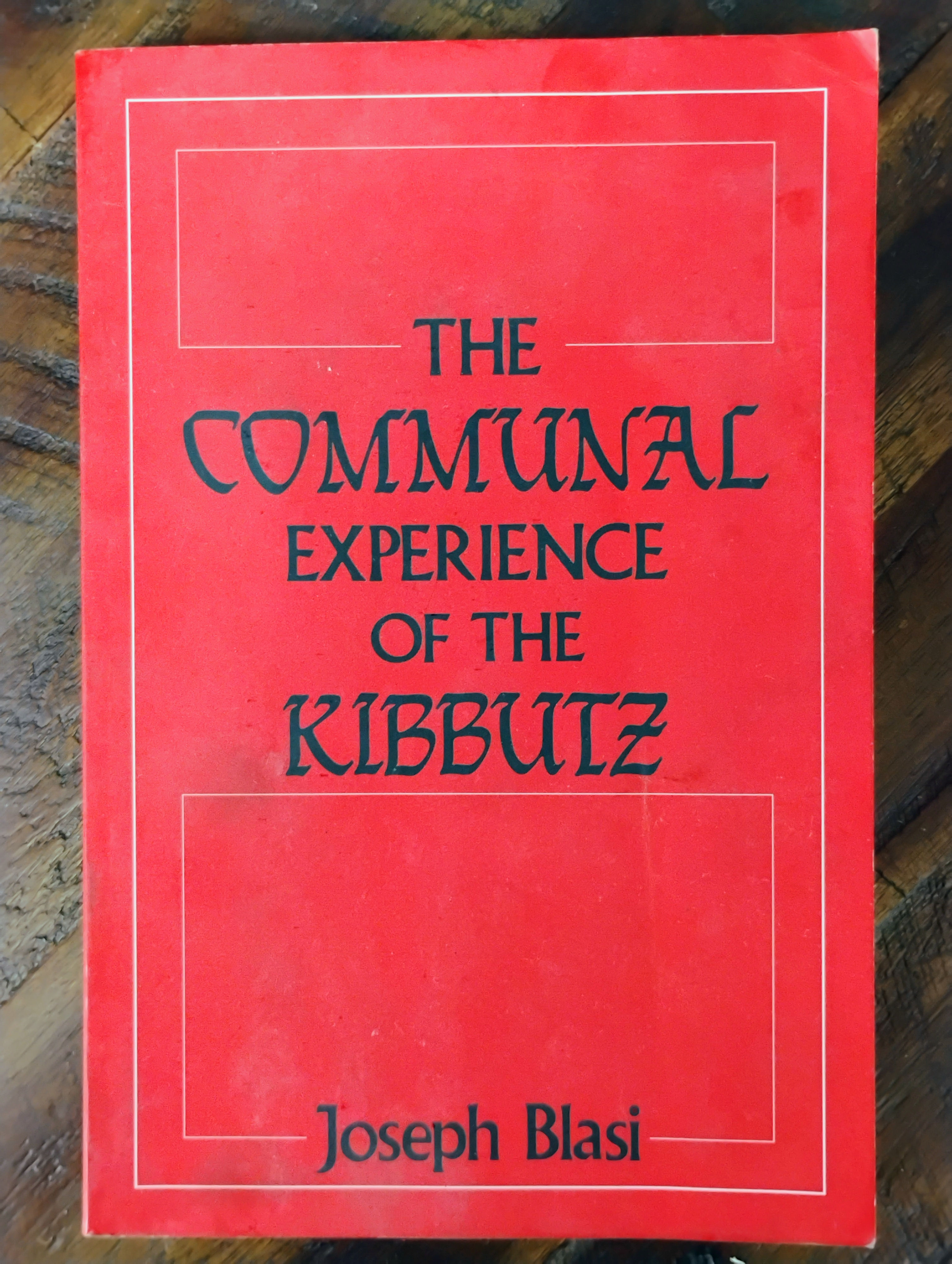 The Communal Experience of the Kibbutz - Joseph Blasi