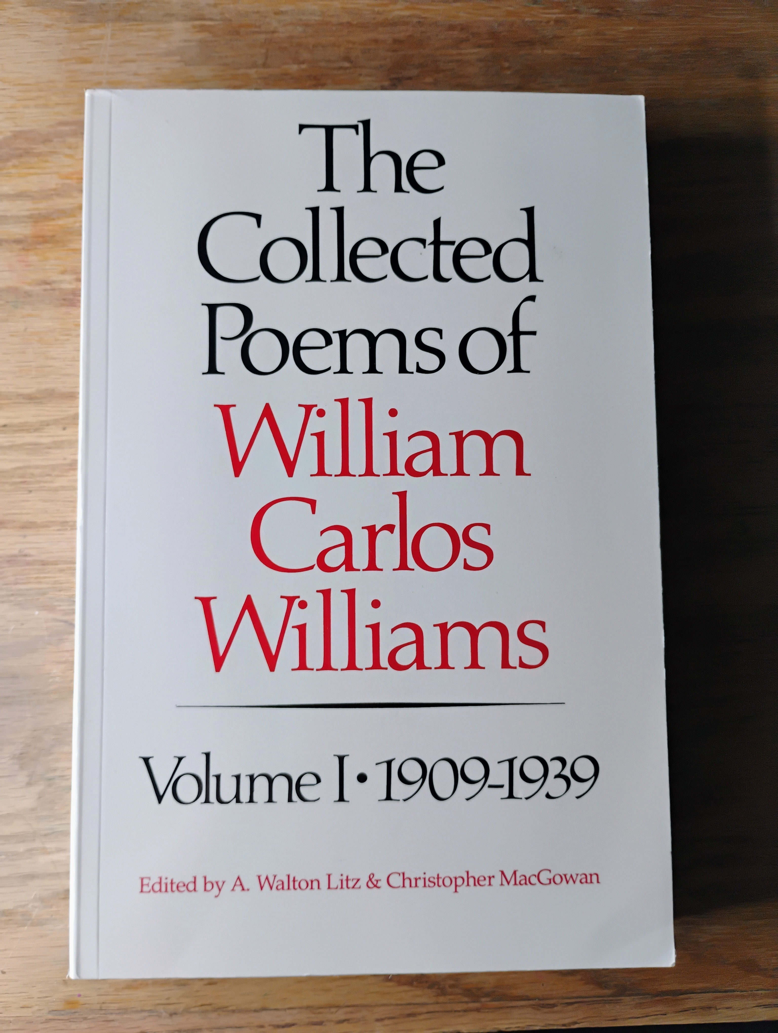 The Collected Poems of William Carlos Williams, Vol. 1: 1909-1939