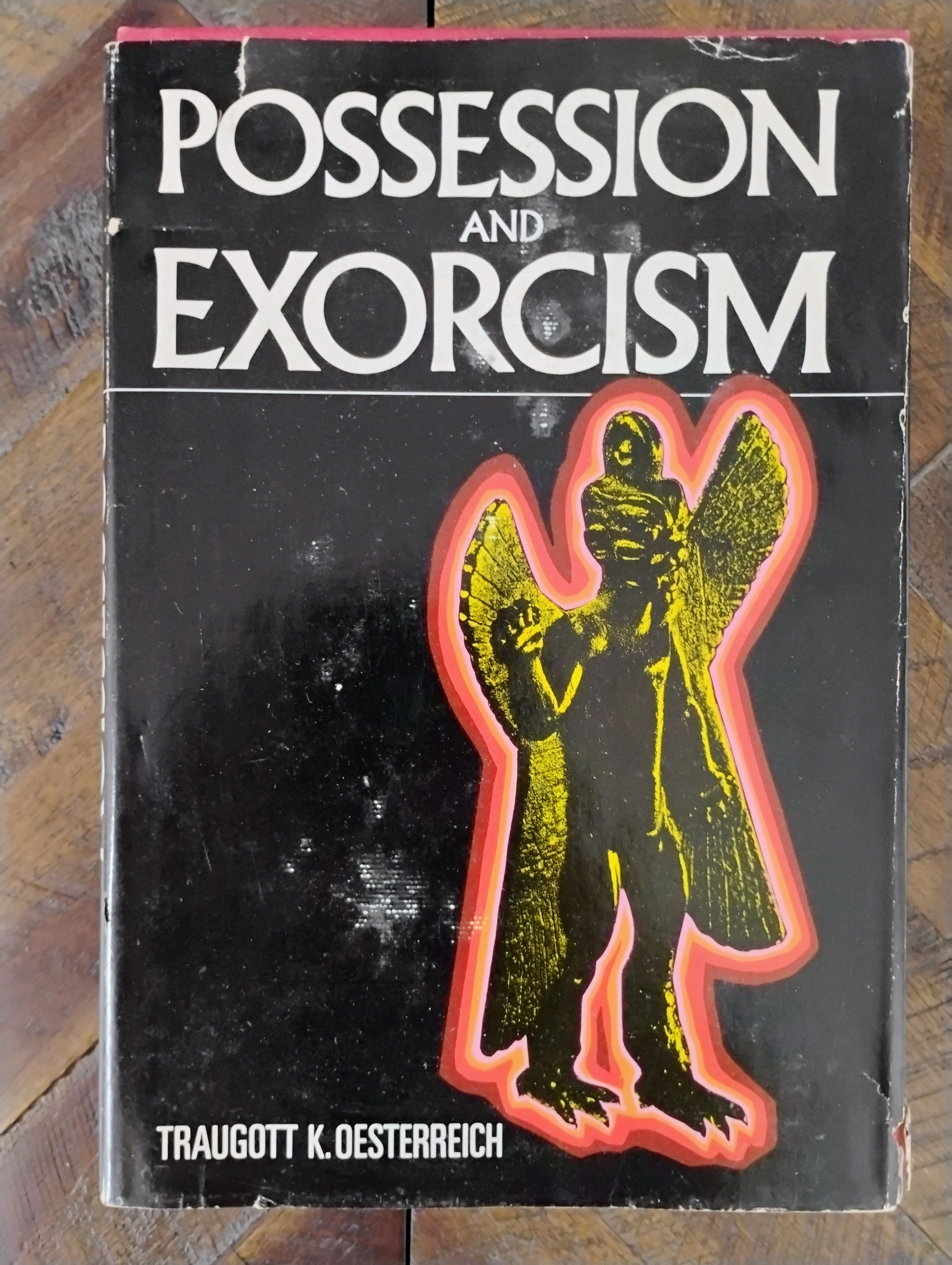 Possession and Exorcism - Traugott Konstantin Oesterreich