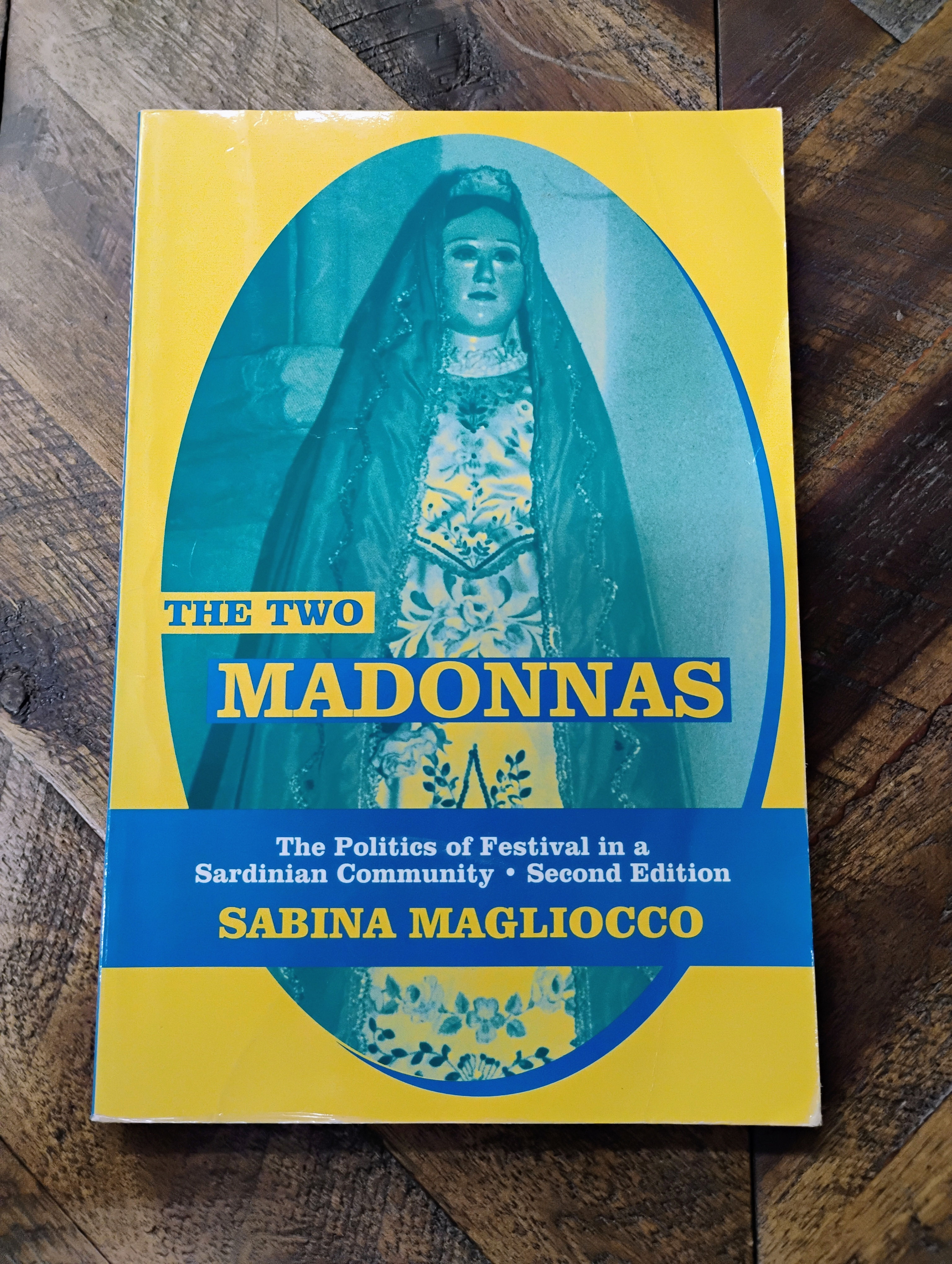 The Two Madonnas: The Politics of Festival in a Sardinian Community
