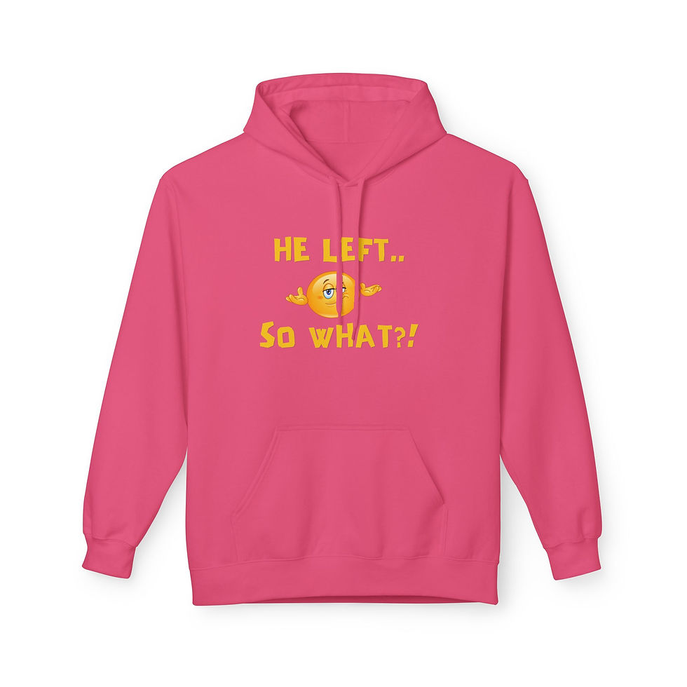 Thumbnail: HE LEFT, SO WHAT, hoodie