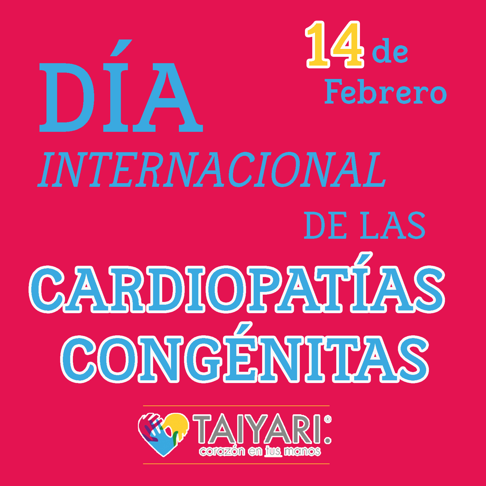 14 de febrero día Internacional de las Cardiopatías Congénitas (CC):