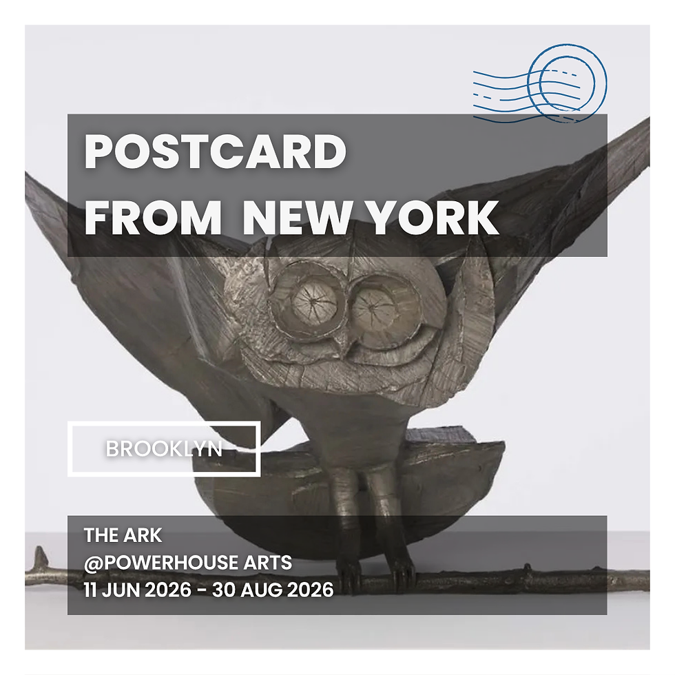 Poster with owl sculpture on a branch, titled POSTCARD FROM NEW YORK; Brooklyn, The Ark at Powerhouse Arts, June-Aug 2026.