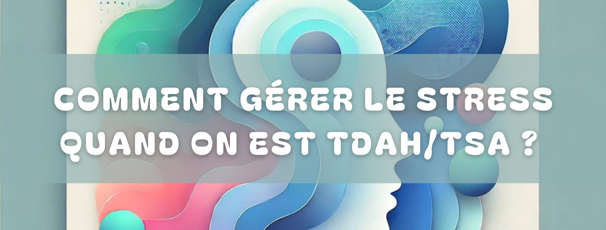 comment gérer le stress