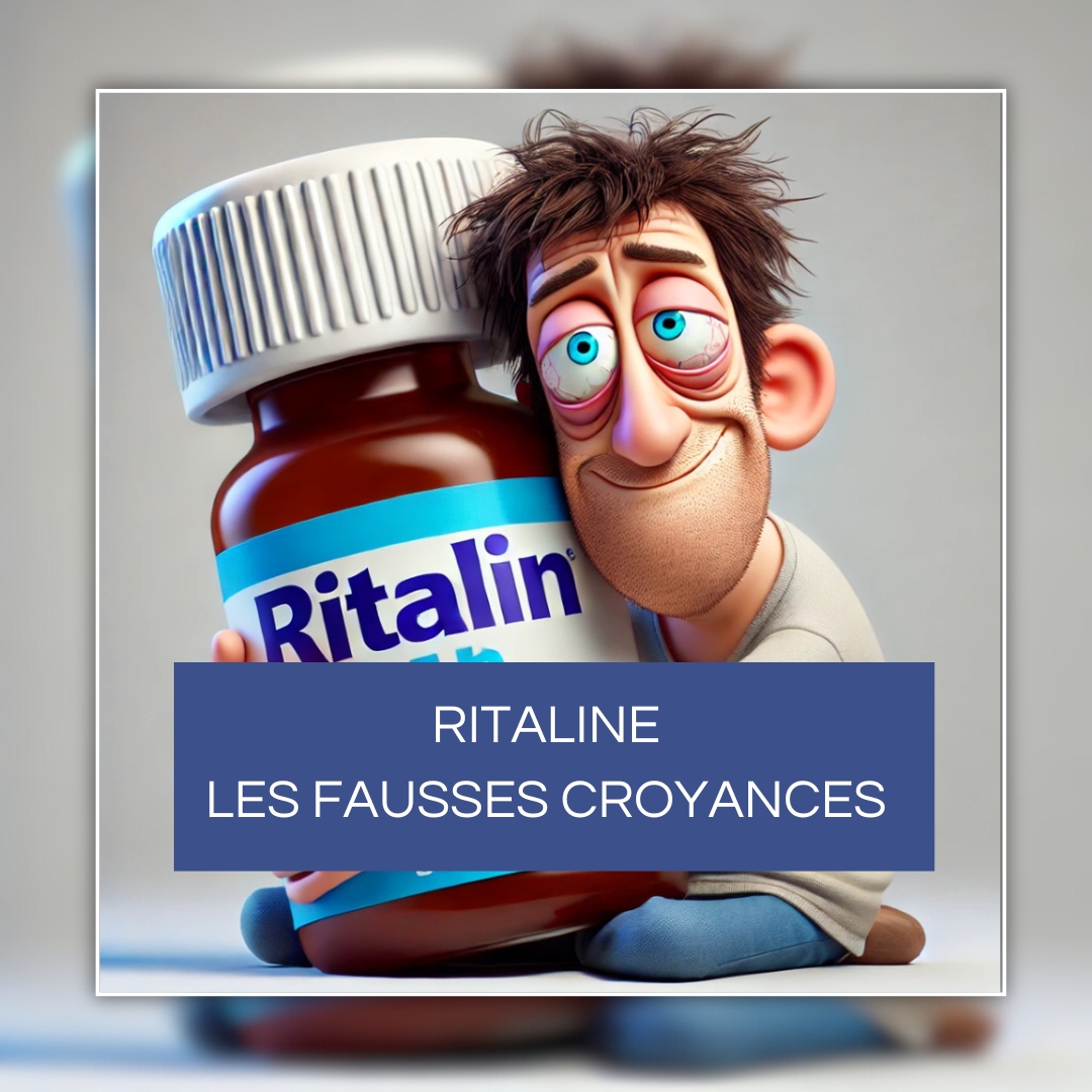 Les fausses croyances sur la Ritaline