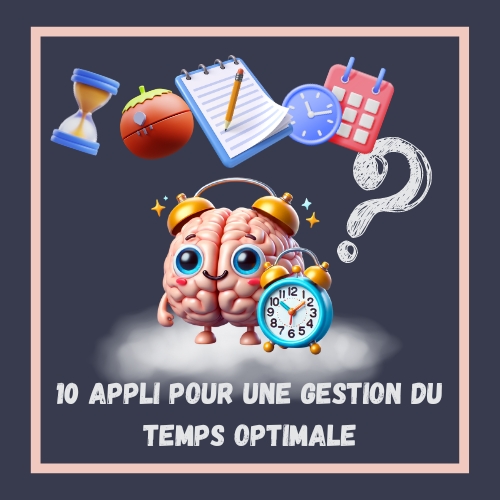 Les 10 applications les plus efficaces pour une gestion du temps optimale quand on est TDAH et/ou TSA