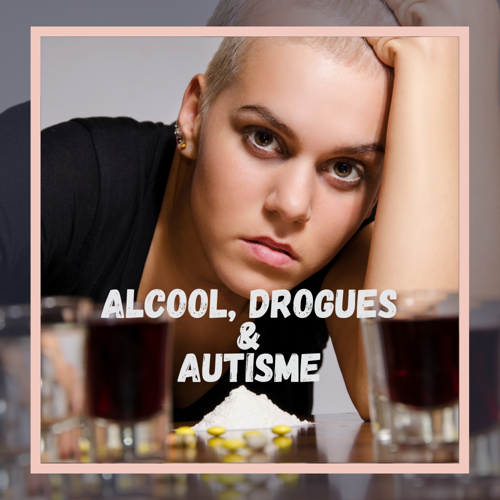 Alcool, drogues et autisme : Quels risques pour les personnes autistes ?