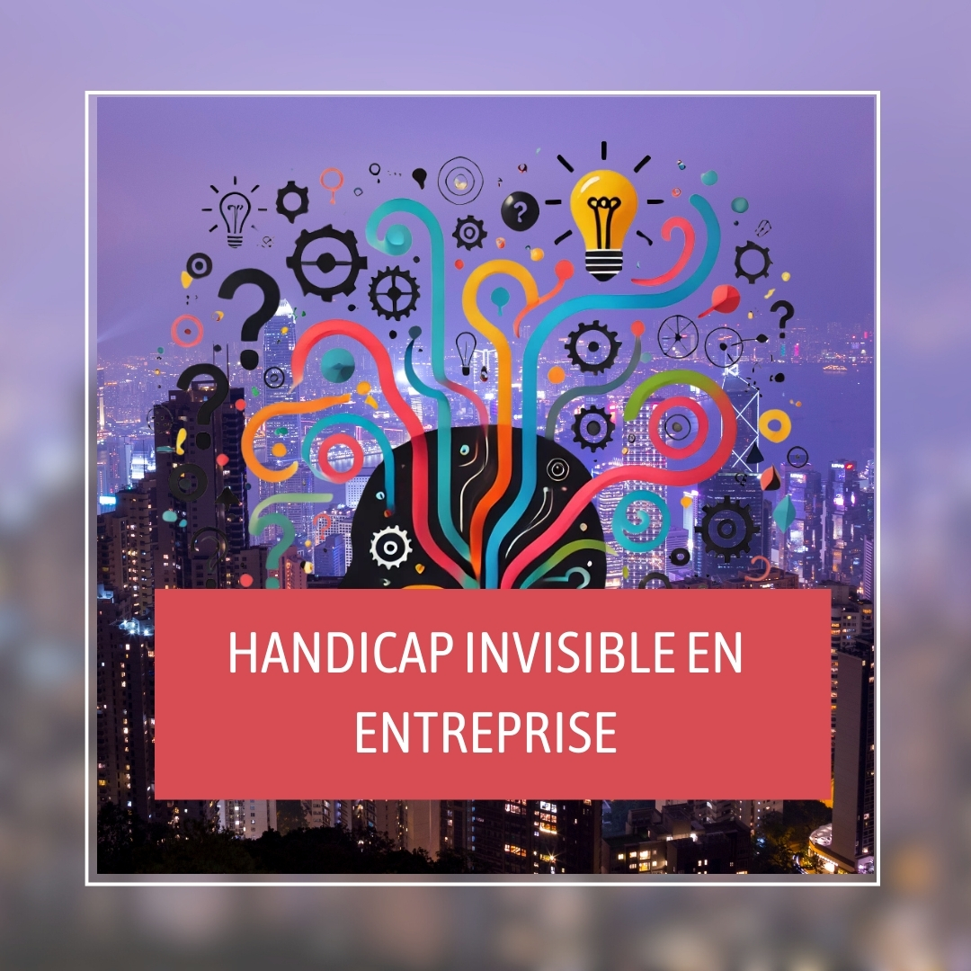 Handicap invisible en entreprise : la force méconnue des profils atypiques