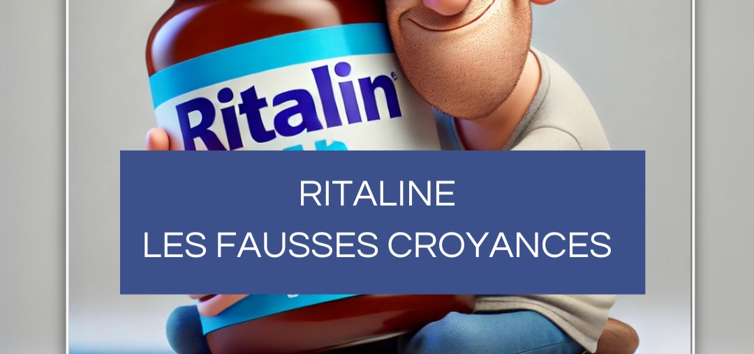 ritaline les fausse croyances