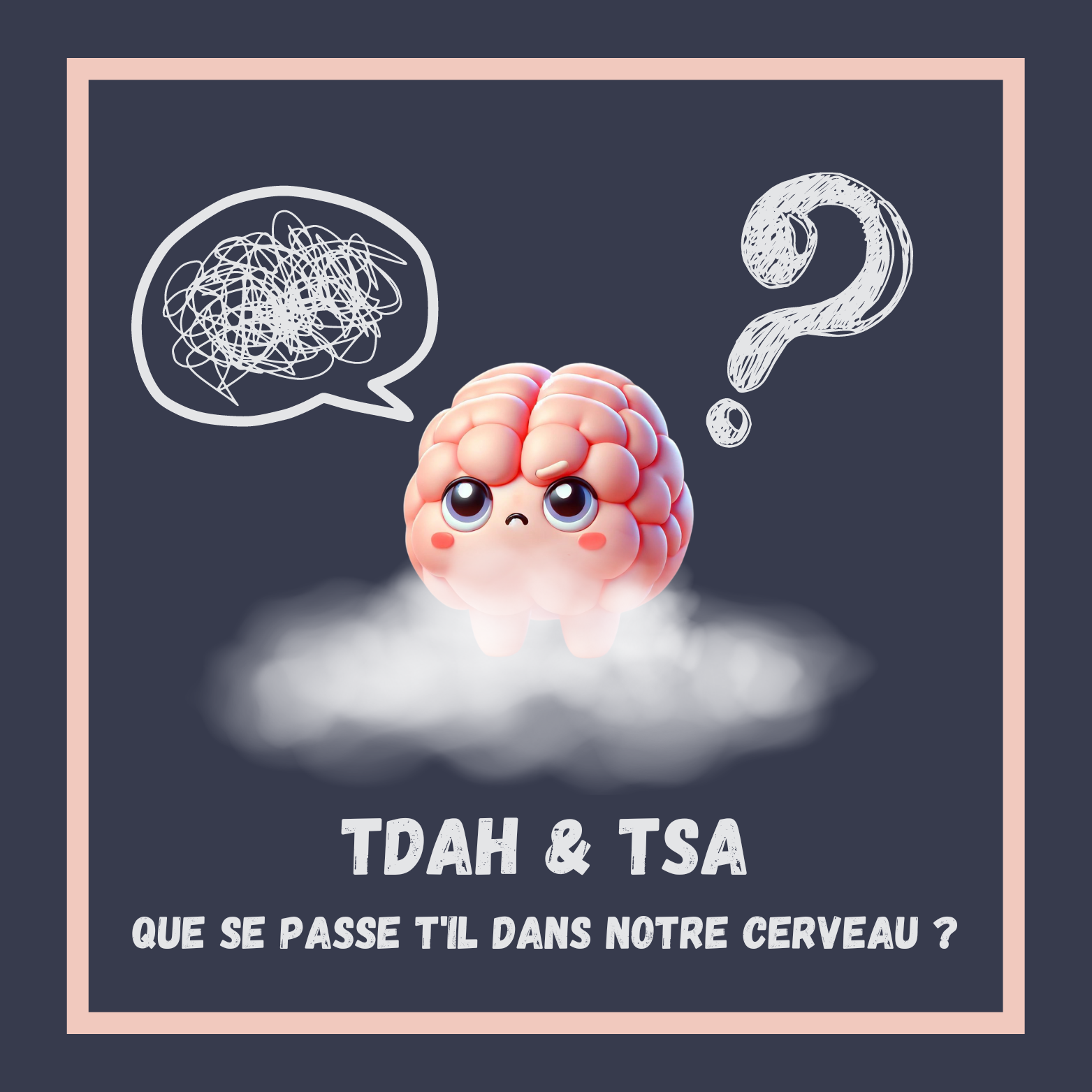 TDAH & TSA que se passe t'il dans notre cerveau ?