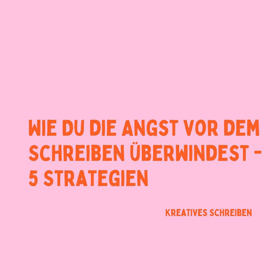 Wie du die Angst vor dem Schreiben überwindest - 5 Strategien