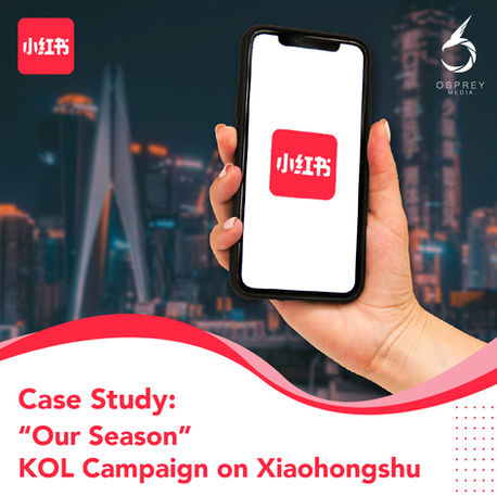 Case Study: “Our Season”  KOL Campaign on Xiaohongshu