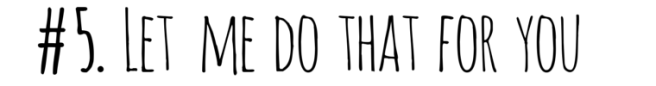 let me do that fo ryou