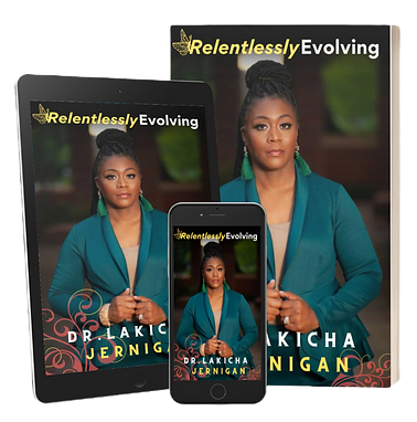 Dr. Lakicha Jernigan's book - "Relentlessly Evolving"