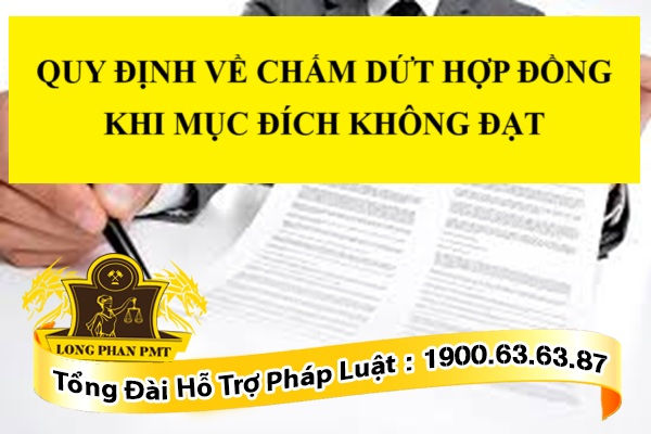 Chấm dứt hợp đồng do mục đích của hợp đồng không đạt được