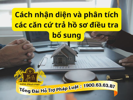 cach-nhan-dien-va-phan-tich-cac-can-cu-tra-ho-so-dieu-tra-bo-sung