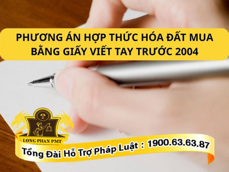 phuong-an-hop-thuc-hoa-dat-mua-bang-giay-viet-tay-truoc-2004