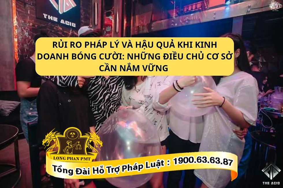 Nguy cơ hình sự khi cung cấp bóng cười (khí N2O) sai mục đích.