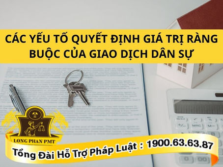 cac-yeu-to-quyet-dinh-gia-tri-rang-buoc-cua-giao-dich-dan-su