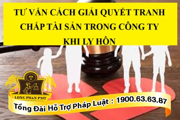 Tranh chấp tài sản trong công ty khi ly hôn