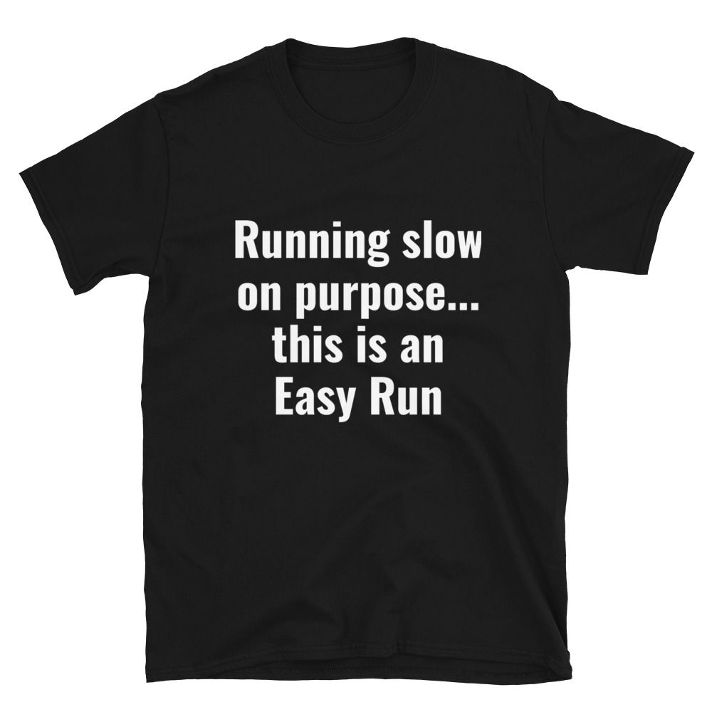 Run Slow, Easy Run