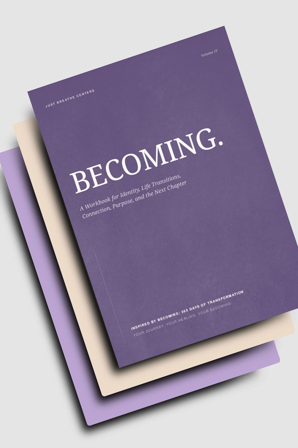Becoming: A Just Breathe Workbook for Identity, Life Transitions & Purpose