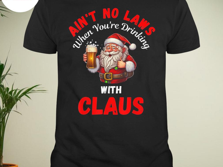 Official forget the laws when you’re drinking with claus Christmas shirt