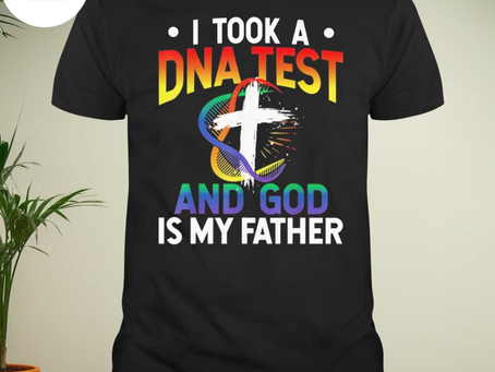 Jesus I took a DNA test and god is my father T-shirt