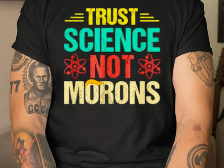 Trust science not morons new design shirt