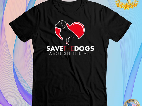 Love save the dogs abolish the atf trendy T-shirt