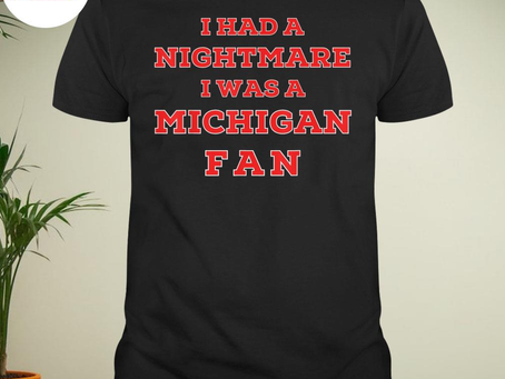Ohio beat Michigan I had a nightmare I was a Michigan fan shirt
