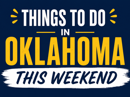 Things To Do In Oklahoma This Weekend